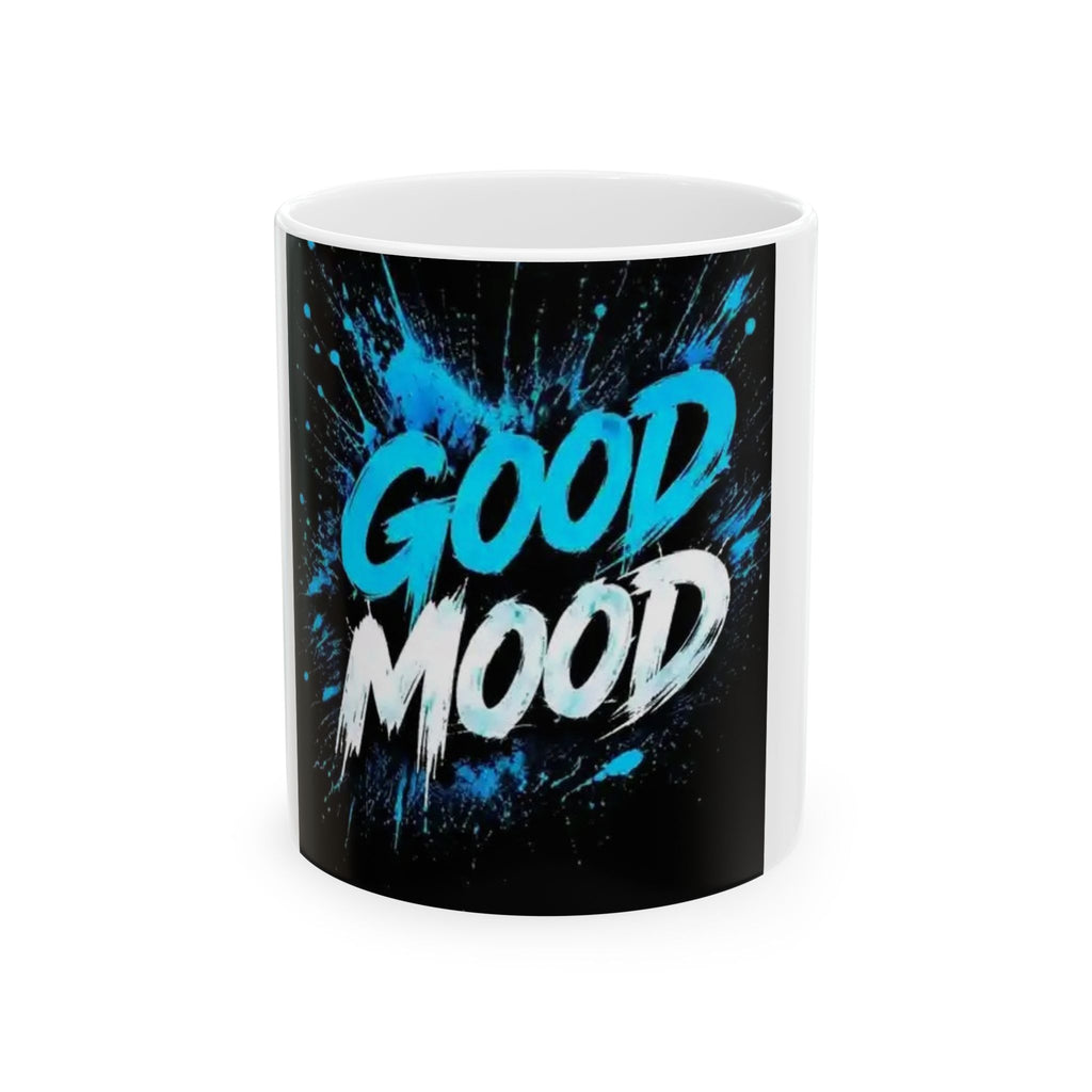 Good Mood Ceramic Mug — Positive Quote Coffee Cup (11oz/15oz)